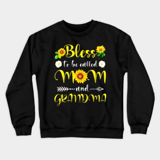 Sunflower Blessed To Be Called Mom And Grandma Mothers Day Crewneck Sweatshirt